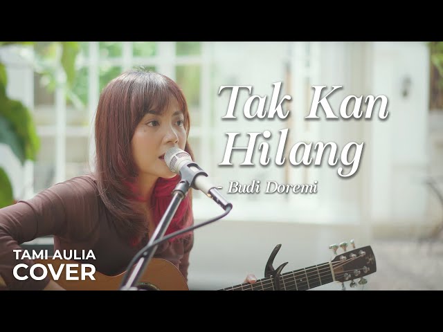 TAK KAN HILANG - BUDI DOREMI | TAMI AULIA class=