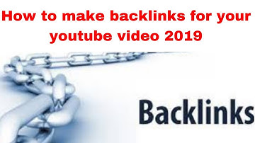 How to make backlinks for your youtube video 2019