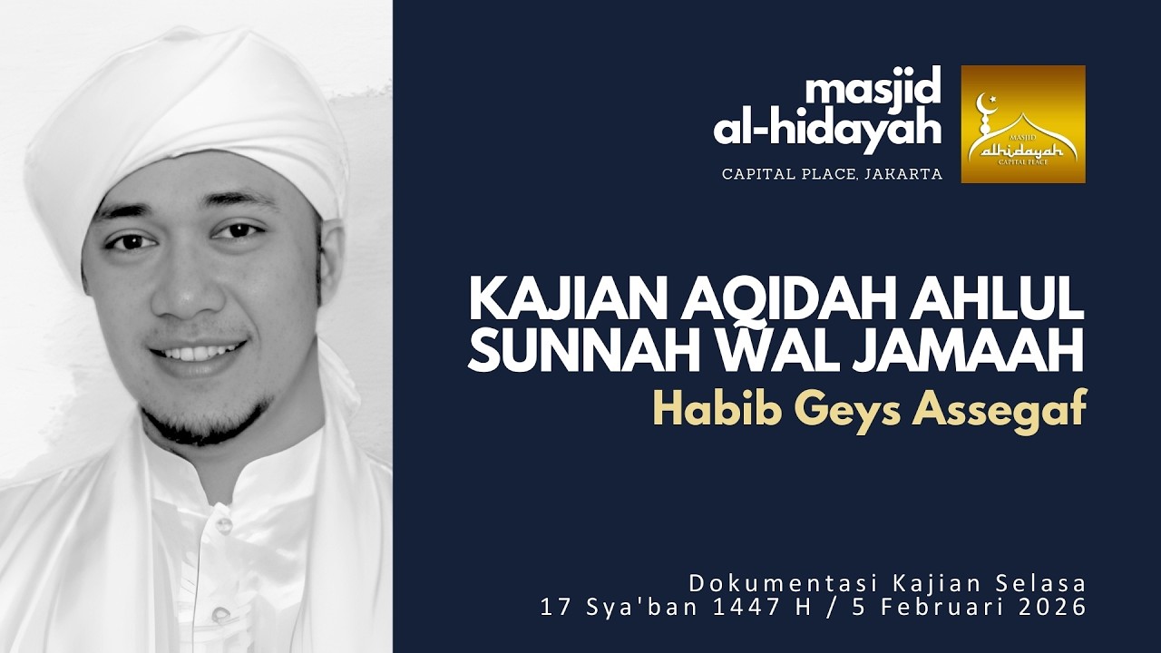 Habib Geys Assegaf - Kajian Aqidah Ahlul Sunnah wal Jamaah (5 Feb 2026)