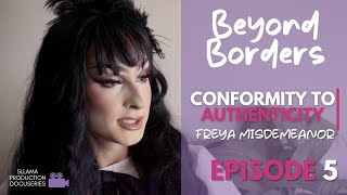 Episode 5  Conformity to Authenticity: A Transwoman's Journey - Freya misdemeanor