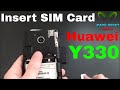 Huawei Ascend Y330 Insert The SIM Card