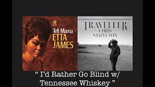 Video thumbnail of "I'd Rather Go Blind w/ Tennessee Whiskey - Etta James & Chris Stapleton"