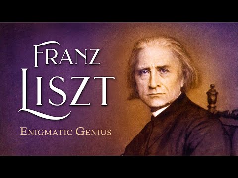 FRANZ LISZT: Enigmatic Genius