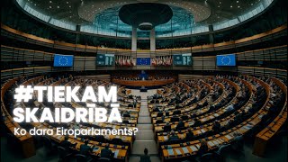 #TiekamSkaidrībā: Ko dara Eiropas Parlaments?