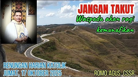 WASPADA KEMUNAFIKAN - JANGAN TAKUT @RomoAgusCSsR Renungan Harian Katolik, Jumat, 17 Oktober 2025