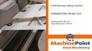 HEMINGSTONE HM 800- ST2 Used T-SHIRT FLAT BAG MAKING MACHINE - MachinePoint