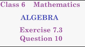 Q10 | Exercise 7.3 | Class 6 | Algebra | Chapter 7 | Maths | PSEB