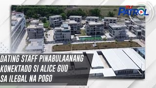 Dating staff pinabulaanang konektado si Alice Guo sa ilegal na POGO | TV Patrol