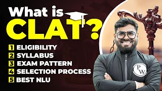 What is CLAT? | Criteria, Best NLU, Exam Pattern, Syllabus