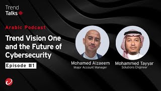 Episode 1: Trend Vision One and The Future of Cybersecurity