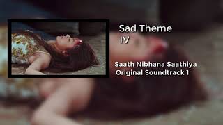 [ SOUNDTRACK 1 ] Saath Nibhana Saathiya ( Sad Theme )