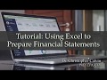 Tutorial: Using Excel to Prepare Financial Statements