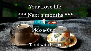 Coffee cup reading : Your Love life ( Next 3 months ) | Pick a Cup | Tarot with Leena