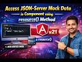 How to access data from json-server in component using resource() method and signal  in Angular v21