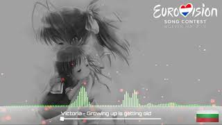 Victoria - Growing up is getting old (nightcore version) Bulgaria 🇧🇬 [ESC 2021]