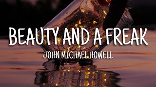 Download lagu John Michael Howell - Beauty And The Freak (Lyrics)