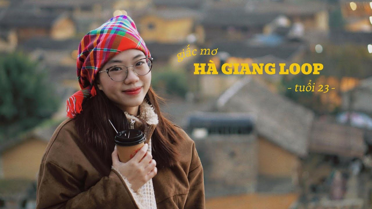 giấc mơ Hà Giang Loop tuổi 23 | chuyến đi bão tố đầy đáng nhớ
