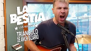 Triángulo de Amor Bizarro - Vigilantes del Espejo (La Bestia Live Session)
