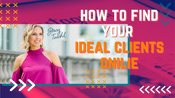 How To Find Customers Online | Attract Your IDEAL Clients
