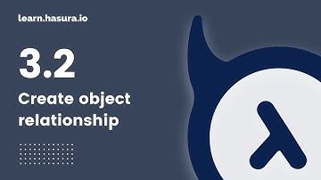 3.2 Create object relationship