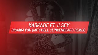 Kaskade - Disarm You (Mitchell Clinkenbeard Remix)