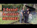 DENTAL ASSISTANT MISTAKES \\ Part 1