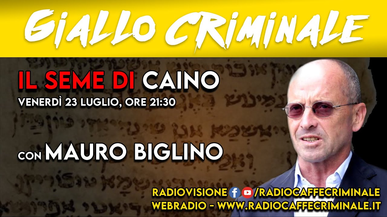IL SEME DI CAINO CON MAURO BIGLINO - Giallo Criminale