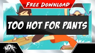 ♪ MDK - Too Hot for Pants [FREE DOWNLOAD] ♪ chords
