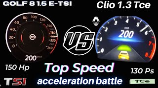 Acceleration Battle-Renault Clio 5 1.3 Tce 130 Hp VS 2023 Vw Golf 8 1.5 E Tsi 150 Hp 0 200 Top Speed
