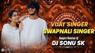 VIJAY KUMAR SINGER VS SWAPNALI SINGER BANJARA NONSTOP DJ SONG ( ROADSHOW MIX ) DJ SONU SK