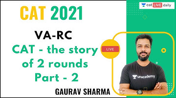 CAT - the story of 2 rounds - Part - 2 l VARC l CAT 2021 l Gaurav Sharma