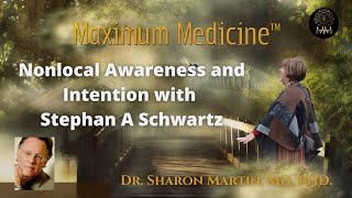 Nonlocal Awareness and Intention with Stephan A Schwartz | Maximum Medicine with Dr. Sharon Martin Profile