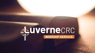 Luverne CRC Worship Service  - July 12, 2026 PM