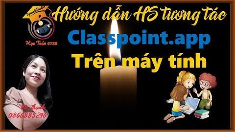 HƯỚNG DẪN HS THAM GIA CLASSPOINT.APP TRÊN MÁY TÍNH