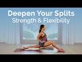 Deepen Your Splits Class One Alignment For Strength And Flexibility