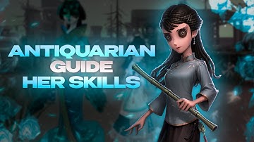ANTIQUARIAN AKA QI SHIYI GUIDE IDENTITY V | her abilities, tips and more!