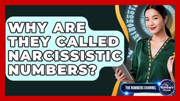 Why Are They Called Narcissistic Numbers? - The Numbers Channel