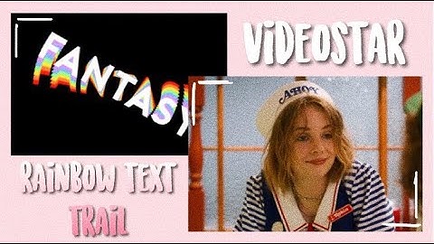 rainbow text trail | videostar + preset