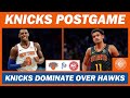 New York Knicks vs Atlanta Hawks | Postgame Analysis, Highlights, Interviews and Reactions