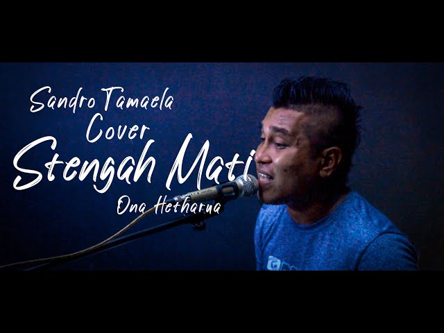 Stengah Mati - Ona Hetharua Cover by Sandro Tamaela (Versi Keyboard) class=