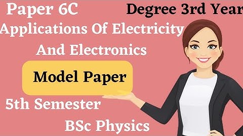 Degree 5th sem physics paper 6C model paper*Applications Of Electricity And Electronics* #bscphysics