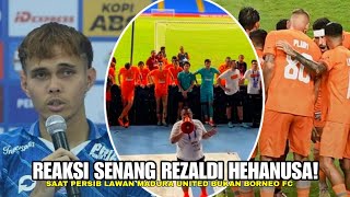 REZALDI HEHANUSA'S HAPPY REACTION! When Persib Meets Madura, Not Borneo FC