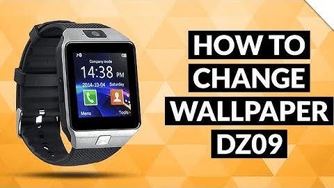 How To Change Wallpaper On DZ09 Smartwatch 😟