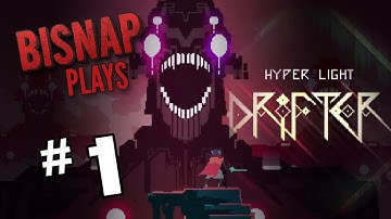 Bisnap Plays Hyper Light Drifter - Episode 1