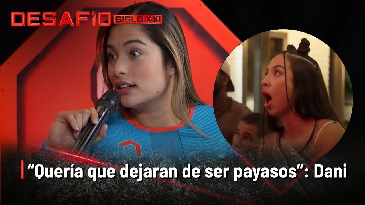 DANI REVELA si es verdad que iba a GOLPEAR a DEISY en el DESAFÍO | Desafío del Siglo