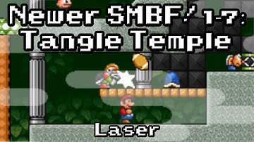 SMF Custom Level: "NEWER SMBF! 1-7: TANGLE TEMPLE" - By Laser