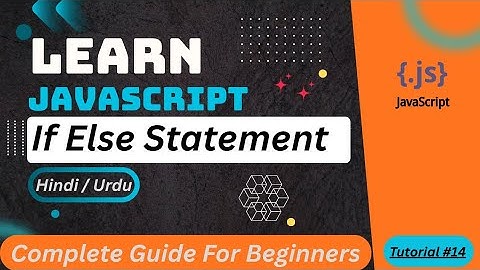 JavaScript If Else Statement Tutorial in Hindi / Urdu