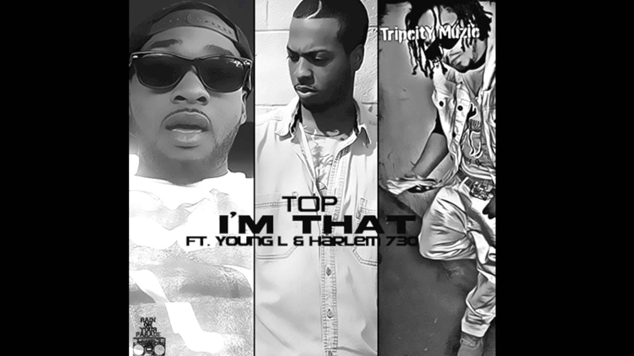 Watch Topzilla ft. Young L & Harlem 730 - "I'm That" (Prod. by Basement Beats) on YouTube Watch Topzilla ft. Young L & Harlem 730 - "I'm That" (Prod. by Basement Beats) on YouTube