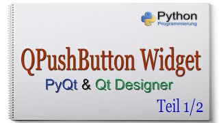 Pyqt6 Qt Designer Kurs [QPushButton Widget - Teil 1/2] 007