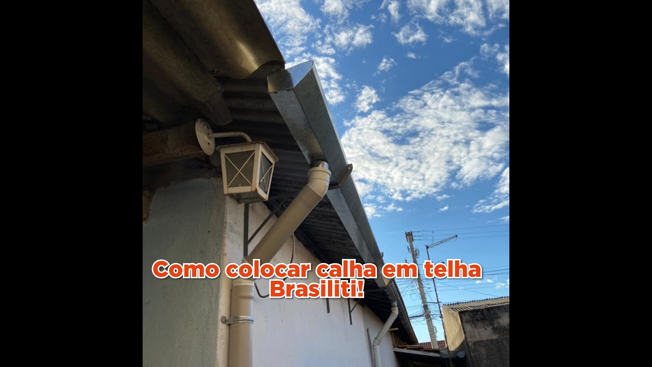 COMO COLOCAR CALHA EM TELHA BRASILIT